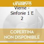 Vierne - Sinfonie 1 E 2 cd