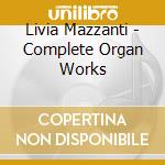 Livia Mazzanti - Complete Organ Works cd