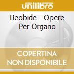 Beobide - Opere Per Organo cd