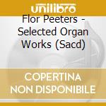 Flor Peeters - Selected Organ Works (Sacd) cd