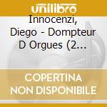 Innocenzi, Diego - Dompteur D Orgues (2 Sacd) cd