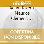 Adam Rixer / Maurice Clement: Spiritual Quest (Sacd) cd musicale