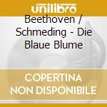 Beethoven / Schmeding - Die Blaue Blume cd