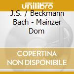 J.S. / Beckmann Bach - Mainzer Dom cd