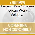 Ferjenc?Kov?,Zuzana - Organ Works Vol.1 - Symphonic Poems cd