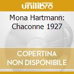 Mona Hartmann: Chaconne 1927 cd