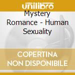 Mystery Romance - Human Sexuality cd