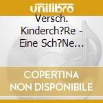 Versch. Kinderch?Re - Eine Sch?Ne Weihnachtszeit - Neue Und Al cd