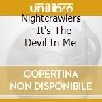 Nightcrawlers - It's The Devil In Me cd