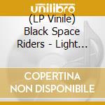 (LP Vinile) Black Space Riders - Light Is The New Black (2 Lp+Cd) lp vinile di Black Space Riders