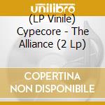(LP Vinile) Cypecore - The Alliance (2 Lp) vinile