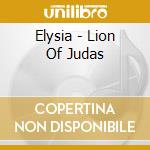 Elysia - Lion Of Judas cd musicale di Elysia
