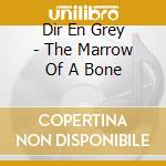 Dir En Grey - The Marrow Of A Bone cd