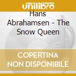 Hans Abrahamsen - The Snow Queen cd