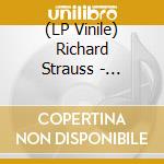 (LP Vinile) Richard Strauss - Ariadne Auf Naxos / Der Burger Als Edelmann (2 Lp) vinile