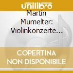 Martin Mumelter: Violinkonzerte - Schonberg, Urbanner cd