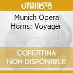 Munich Opera Horns: Voyager cd