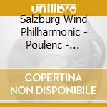 Salzburg Wind Philharmonic - Poulenc - Kammermusik cd