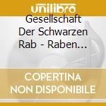 Gesellschaft Der Schwarzen Rab - Raben Muzik Vol.1 cd
