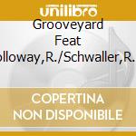 Grooveyard Feat Holloway,R./Schwaller,R. - Basic Instant cd