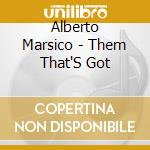Alberto Marsico - Them That'S Got