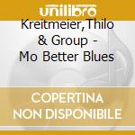 Kreitmeier,Thilo & Group - Mo  Better Blues cd