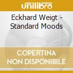 Eckhard Weigt - Standard Moods cd