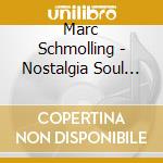 Marc Schmolling - Nostalgia Soul Ship cd