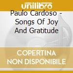 Paulo Cardoso - Songs Of Joy And Gratitude cd