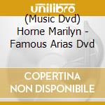 (Music Dvd) Horne Marilyn - Famous Arias Dvd cd