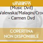 (Music Dvd) Walewska/Malagini/Croci - Carmen Dvd cd