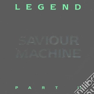 Saviour Machine - Legend Vol.2 cd musicale di Saviour Machine