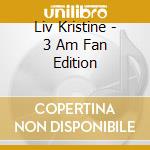 Liv Kristine - 3 Am Fan Edition cd
