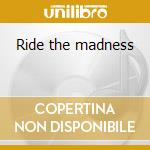 Ride the madness cd