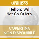 Hellion: Will Not Go Quietly cd musicale di HELLION