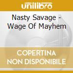 Nasty Savage - Wage Of Mayhem cd