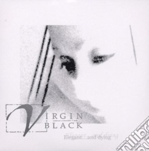 Virgin Black - Elegant...and Dying cd musicale di VIRGIN BLACK