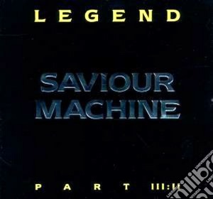 Saviour Machine - Legend Vol.3.2 cd musicale di Machine Saviour