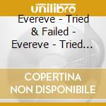 Evereve - Tried & Failed - Evereve - Tried & Failed cd