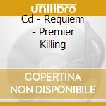 Cd - Requiem - Premier Killing cd