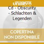 Cd - Obscurity - Schlachten & Legenden cd