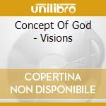 Concept Of God - Visions cd musicale di CONCEPT OF GOD