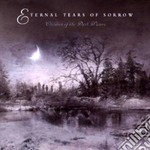 Eternal Tears Of Sorrow - Children Of The Dark Waters cd musicale di ETERNAL TEARS OF SOR