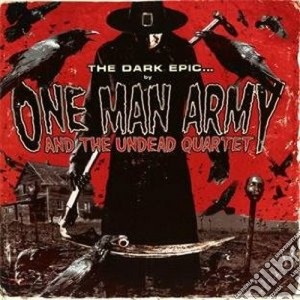 One Man Army & The Undead Quartet - The Dark Epic cd musicale di ONE MAN ARMY & THE U