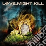 Love.might.kill - Brace For Impact