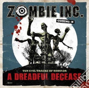 Zombie Inc. - A Dreadful Decease cd musicale di Inc. Zombie