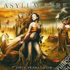 Asylum Pyre - Fifty Years Later cd musicale di Pyre Asylum