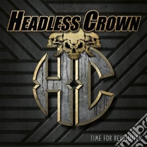 Headless Crown - Time For Revolution cd musicale di Headless Crown
