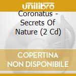 Coronatus - Secrets Of Nature (2 Cd) cd