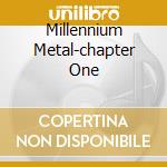 Millennium Metal-chapter One cd